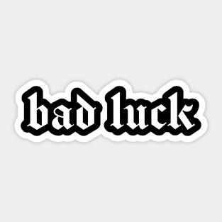 bad luck Sticker